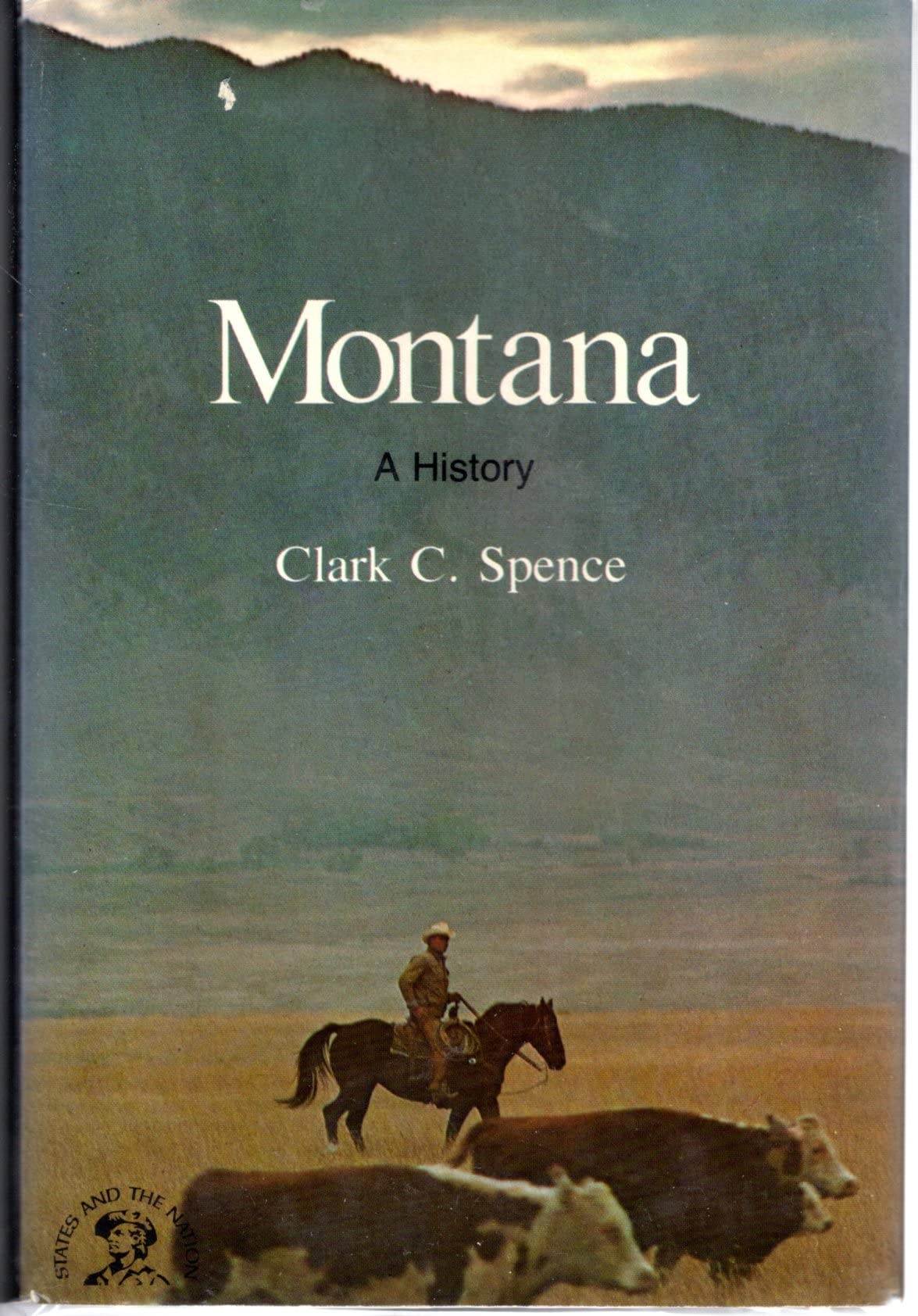 Montana: A Bicentennial History (States and the Nation, Band 0) Politics & History