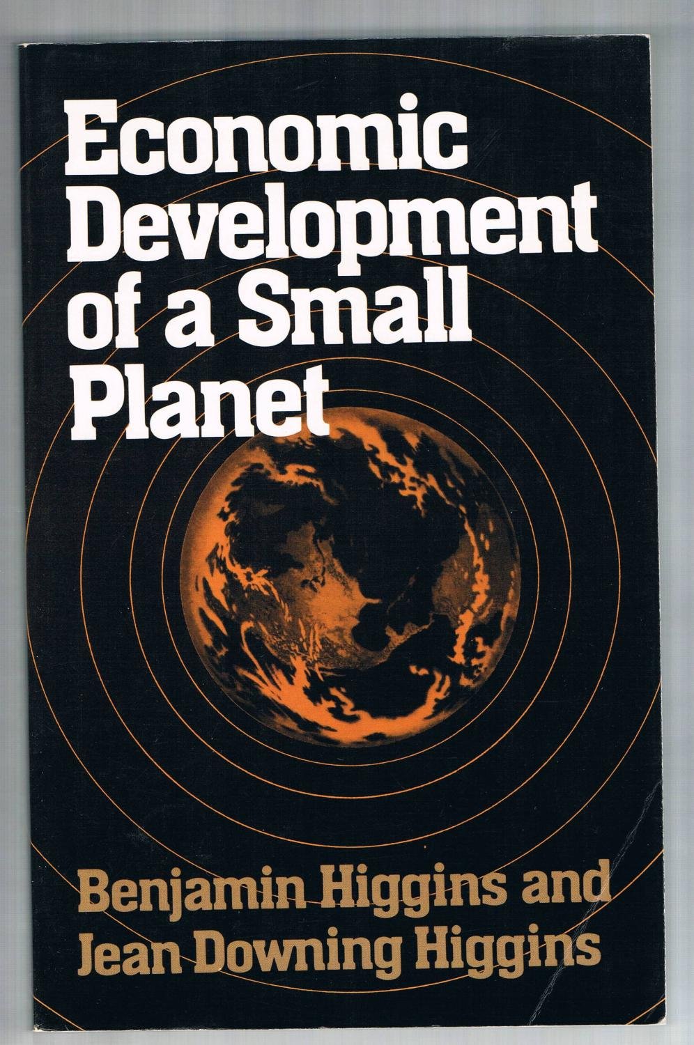 ECONOMIC DEVELOPMENT OF A SMALL PLANET BY (HIGGINS, BENJAMIN HOWARD)JAN-1900 Books