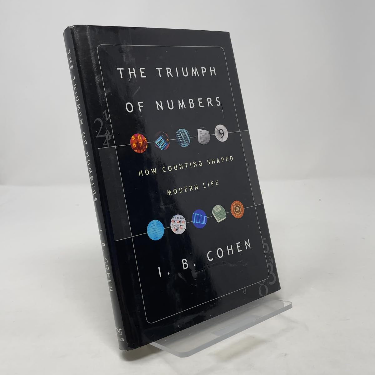 The Triumph Of Numbers: How Counting Shaped Modern Life Mathematics