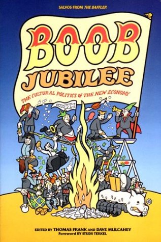 Boob Jubilee: The Cultural Politics of the New Economy (Salvos from the Baffler) Social Sciences