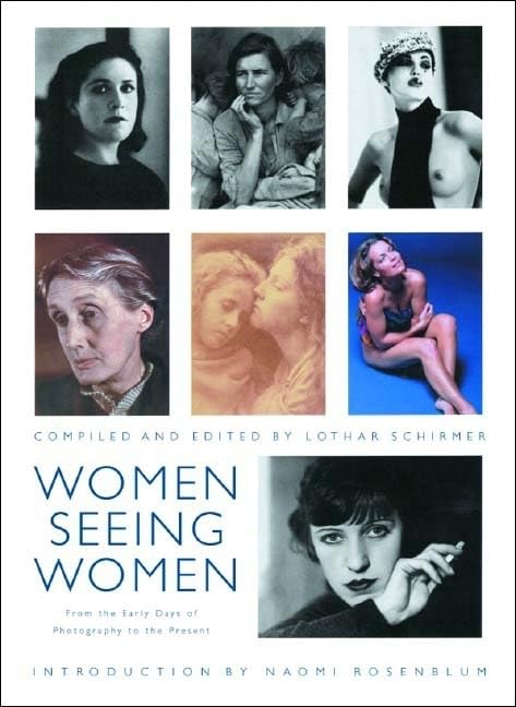 Women Seeing Women: From the Early Days of Photography to the Present Books