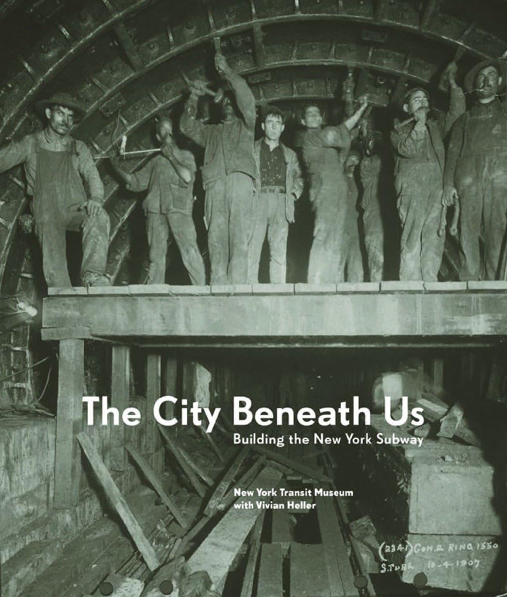 The City Beneath Us: Building the New York Subway Leisure, Home & Garden