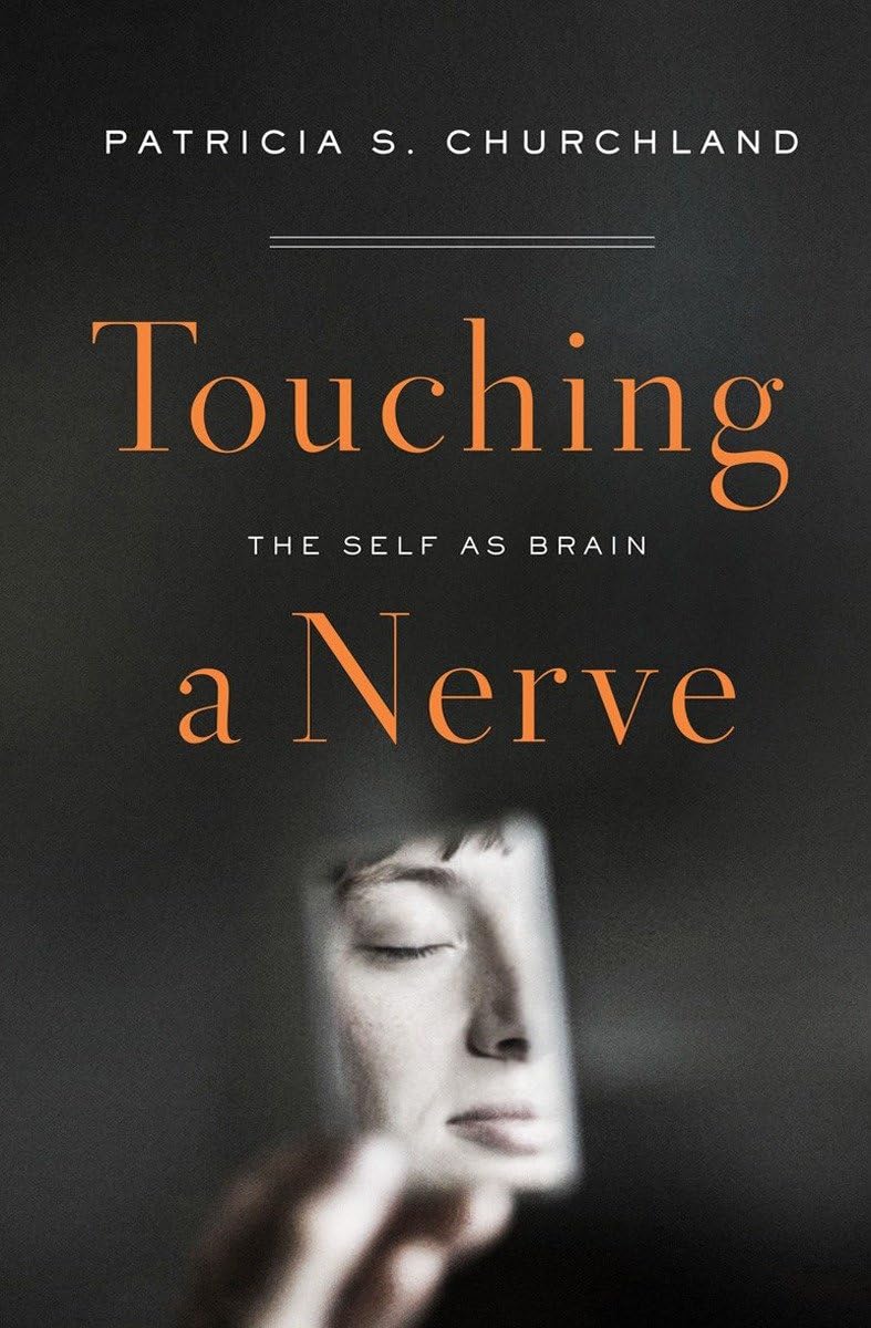 Touching a Nerve: The Self As Brain Philosophy