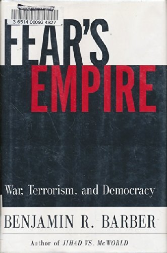Fear's Empire: War, Terrorism, and Democracy in the Age of Independence Psychology