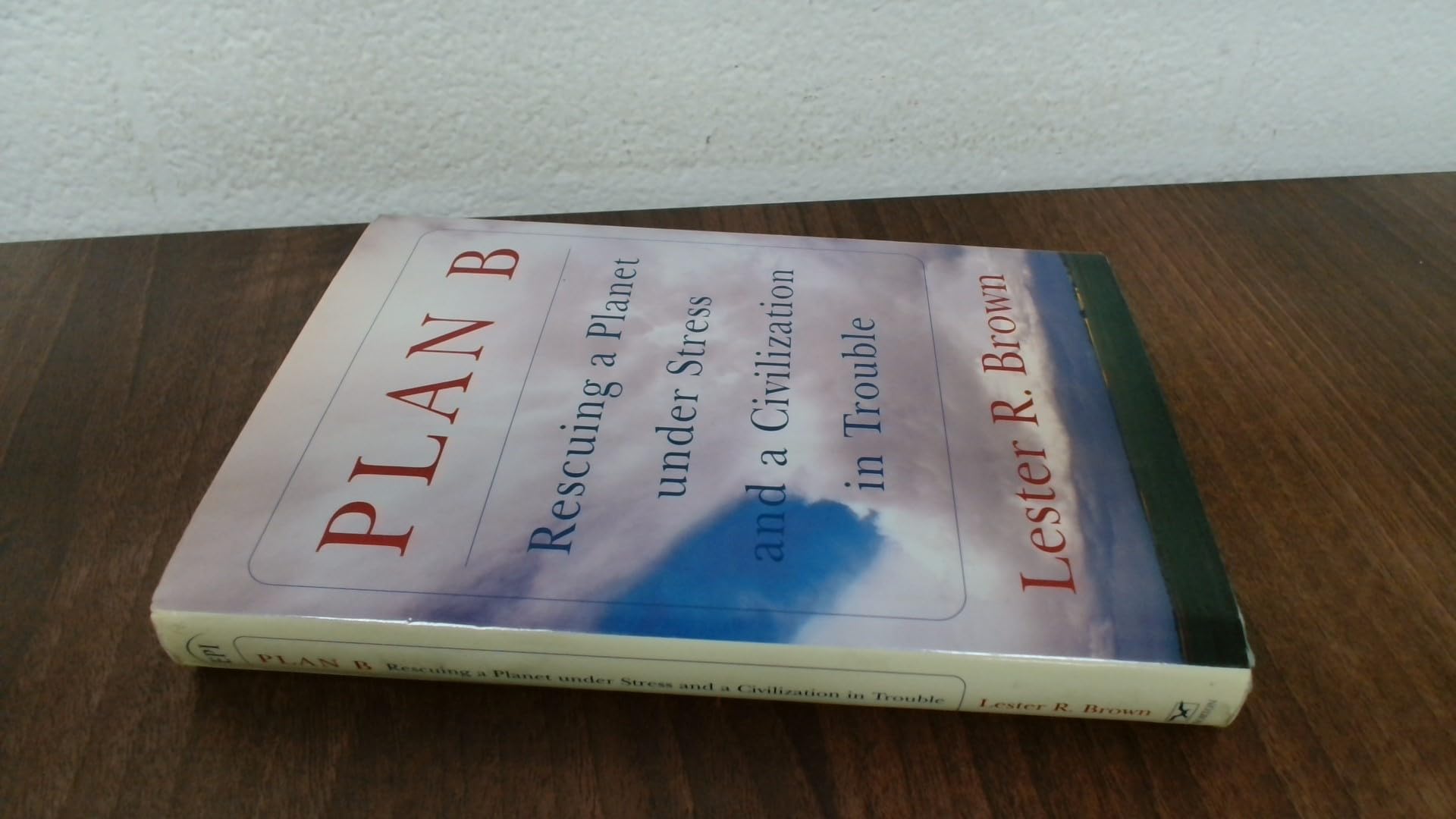 Plan B: Rescuing a Planet Under Stress and a Civilization in Trouble Mathematics