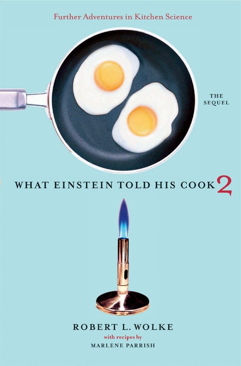 What Einstein Told His Cook.Vol.2: The Sequel: Further Adventures in Kitchen Science Business, Finance & Career
