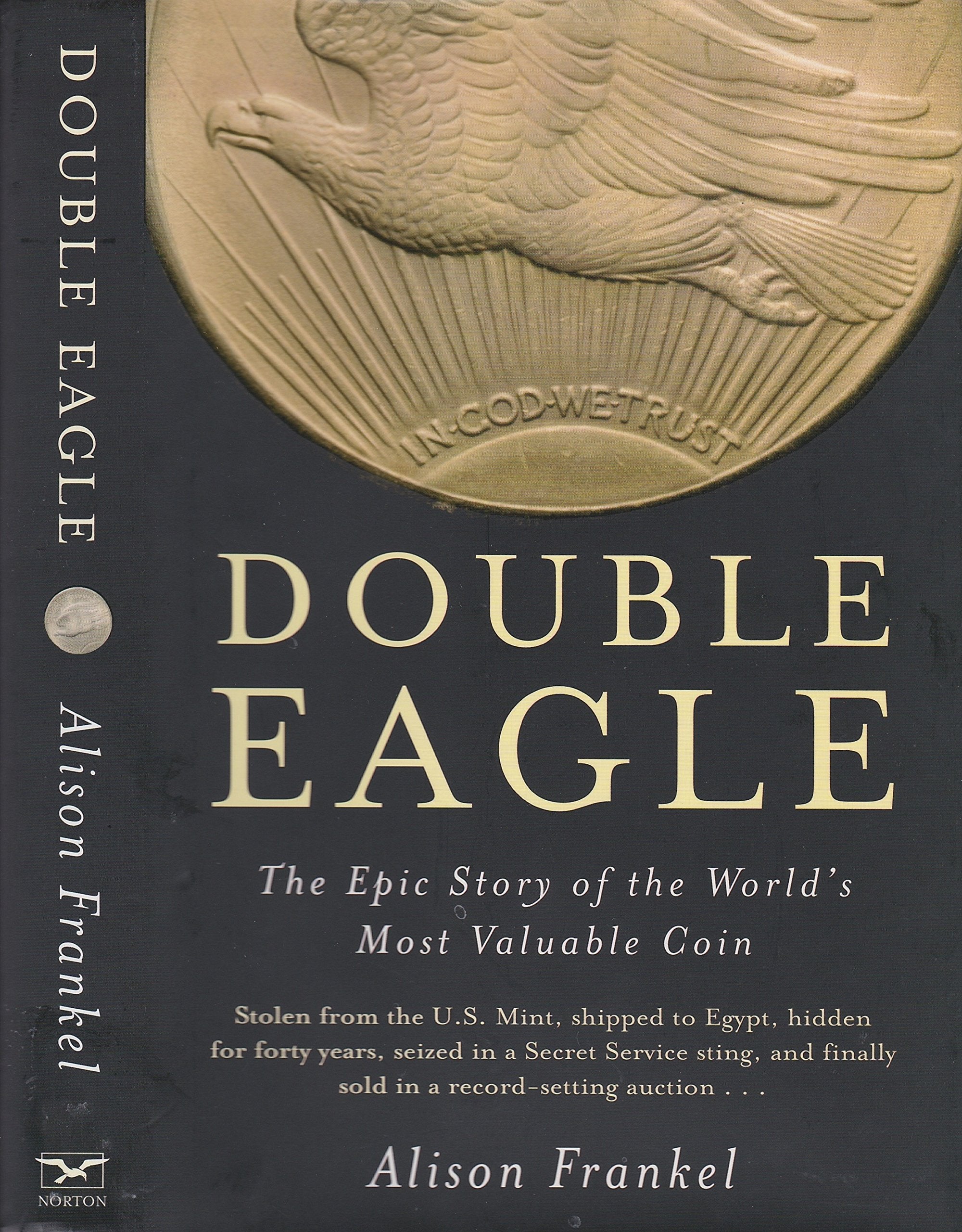 Double Eagle: The Epic Story of the World's Most Valuable Coin Hobbies & Crafts