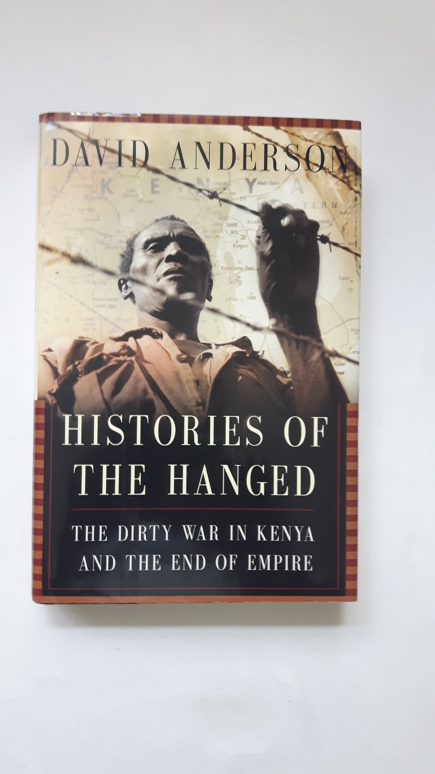 Histories Of The Hanged: The Dirty War In Kenya And The End Of Empire Politics & History