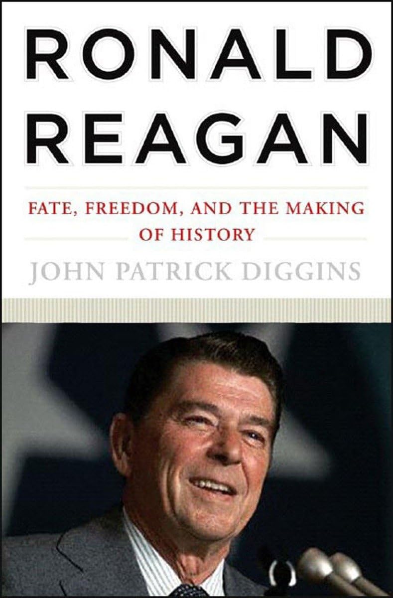 Ronald Reagan: Fate, Freedom, And the Making of History book