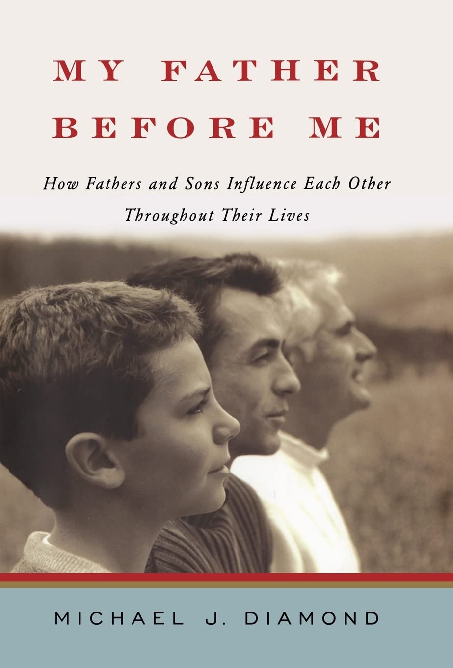My Father Before Me: How Fathers and Sons Influence Each Other Throughout Their Lives Partnership & Love