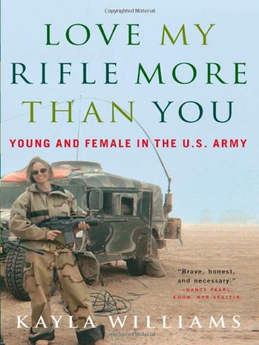 Love My Rifle More Than You: Young And Female in the U.S. Army Fiction