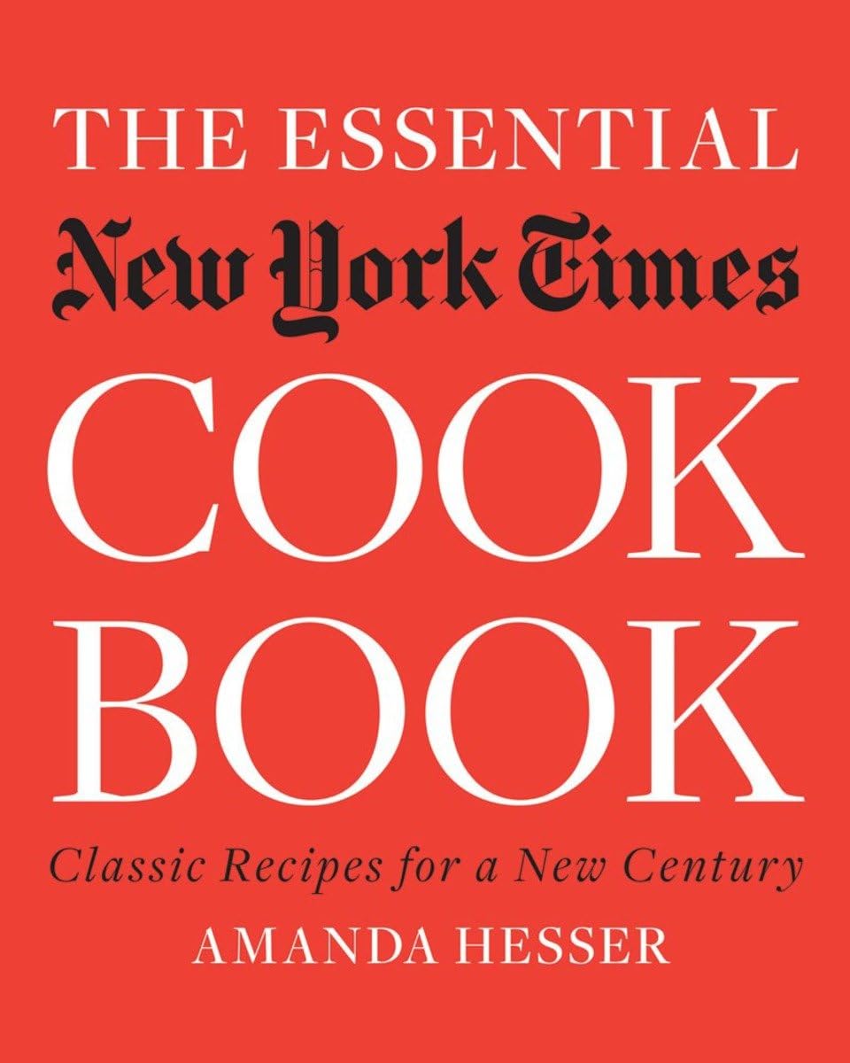 The Essential New York Times Cookbook: Classic Recipes for a New Century Leisure, Home & Garden