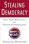 Stealing Democracy: The New Politics of Voter Suppression book