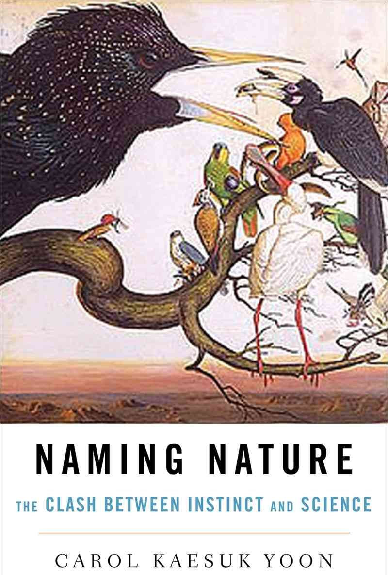 Naming Nature: The Clash Between Instinct and Science Business & Technology