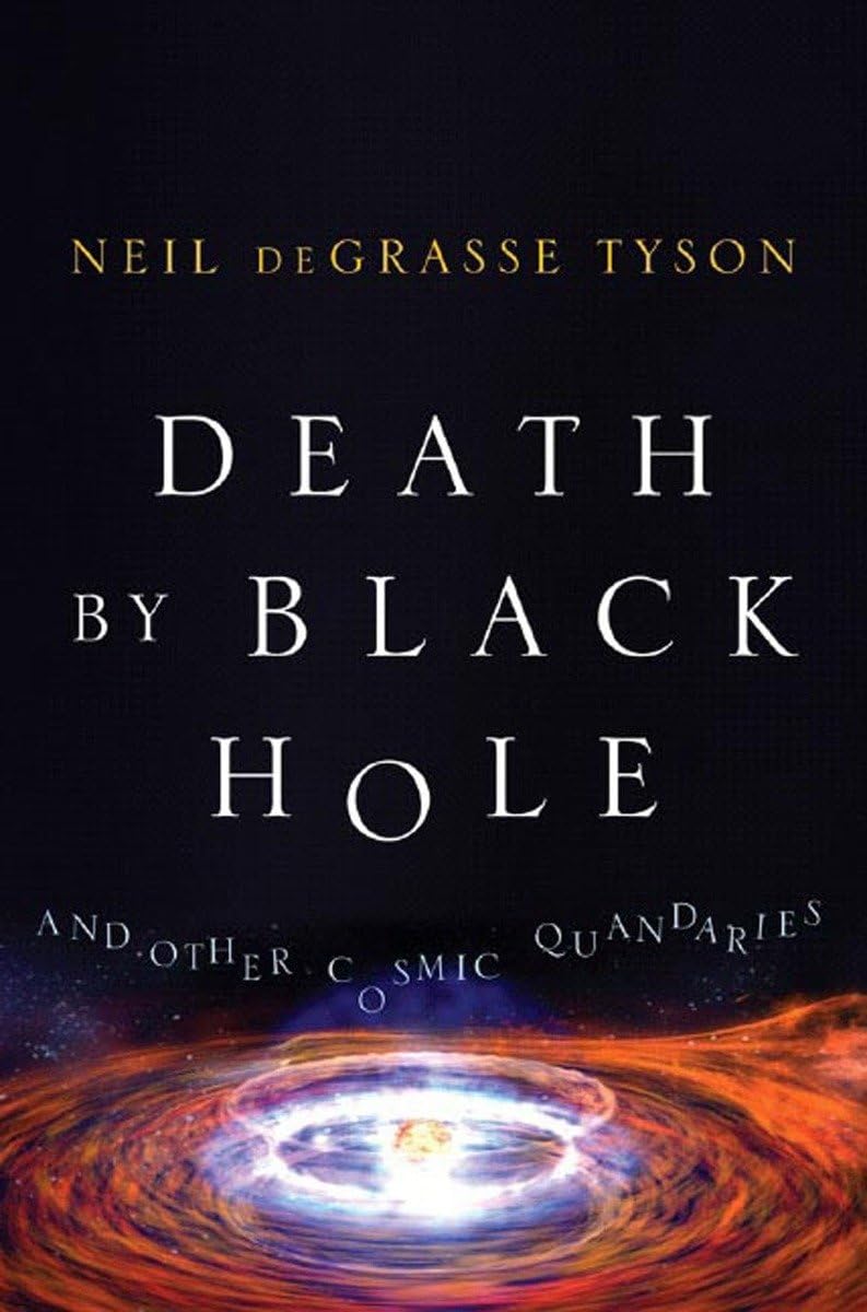 Death by Black Hole: And Other Cosmic Quandaries Natural Sciences