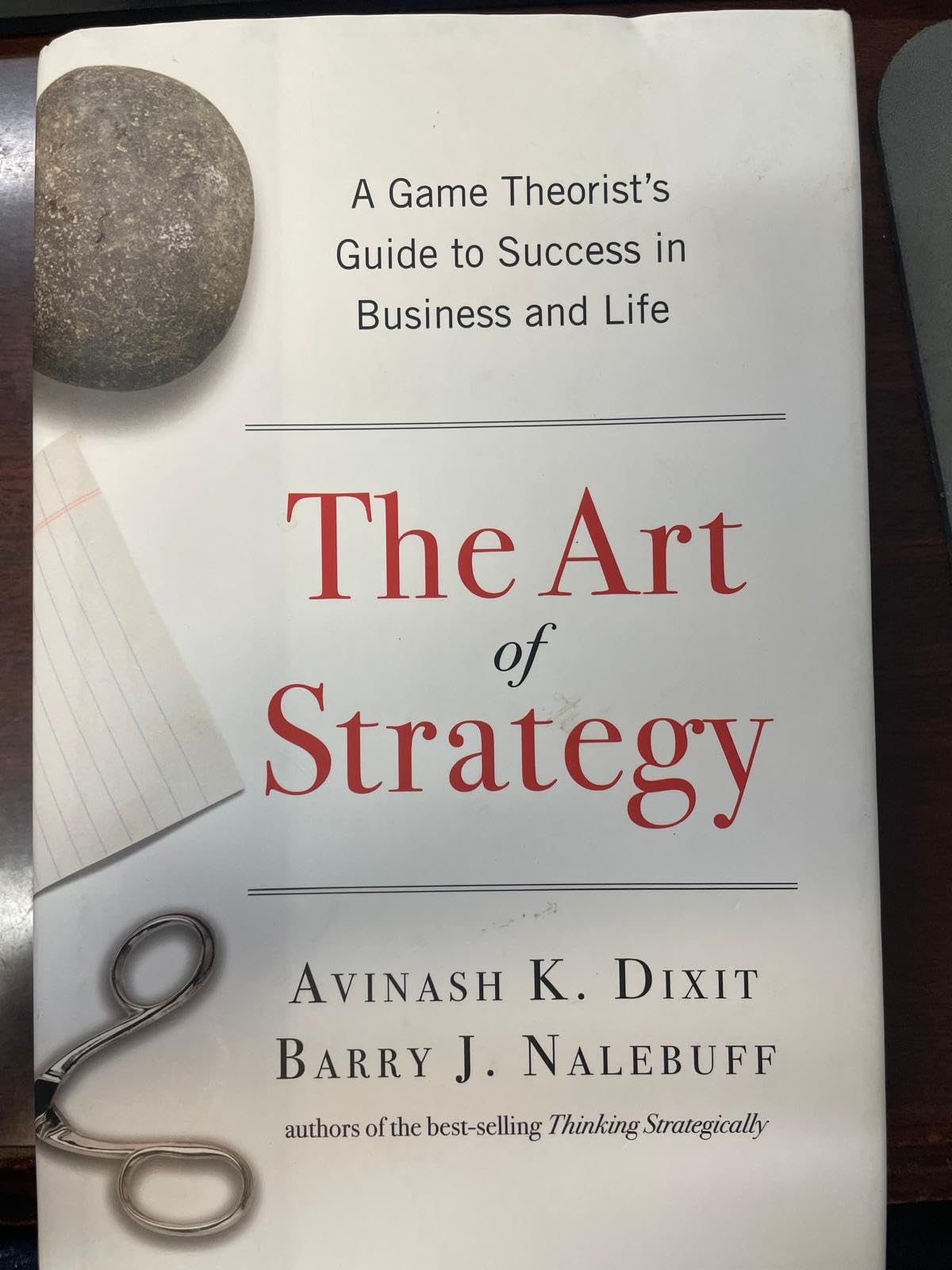The Art of Strategy: A Game Theorist's Guide to Success in Business & Life: A Game Theorist's Guide to Success in Business and Life Business, Finance & Career