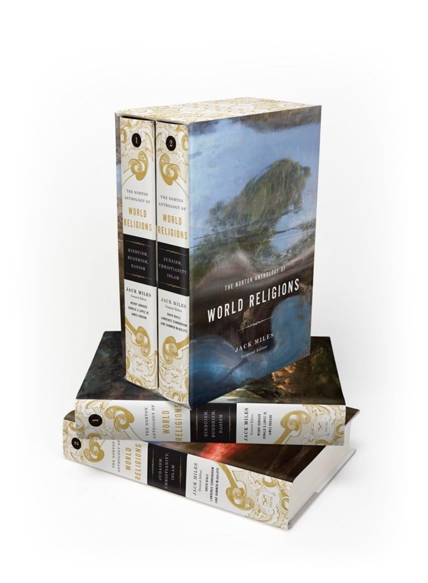 The Norton Anthology of World Religions: Volume 1: Hinduism, Buddhism, Daoism; Volume 2: Judaism, Christianity, Islam Philosophy