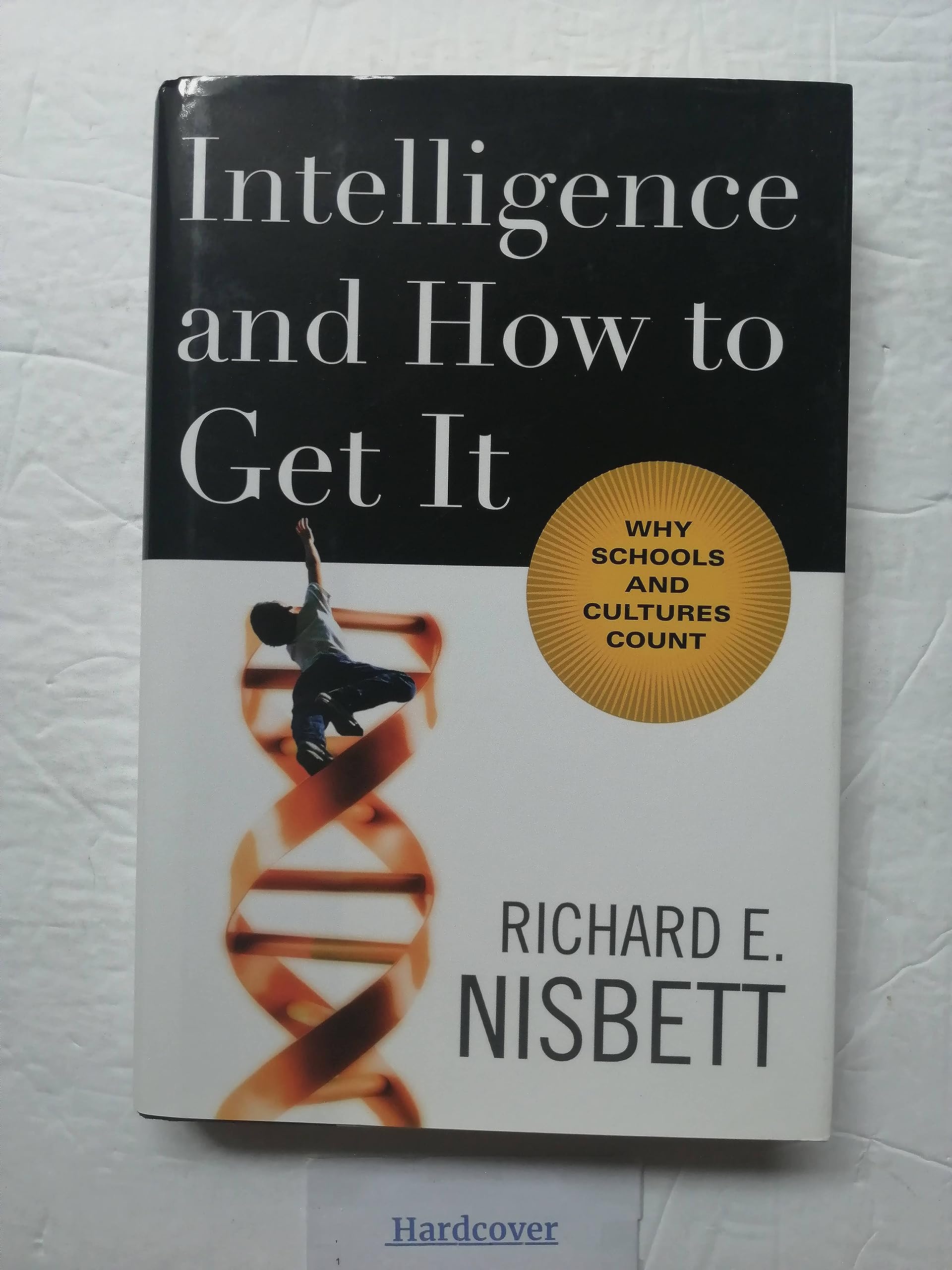 Intelligence and How to Get It: Why Schools and Culture Count: Why Schools and Cultures Count General education