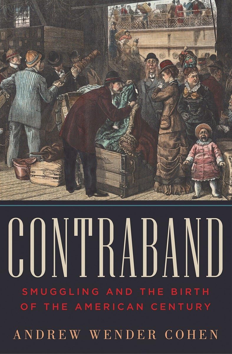 Contraband: Smuggling and the Birth of the American Century book