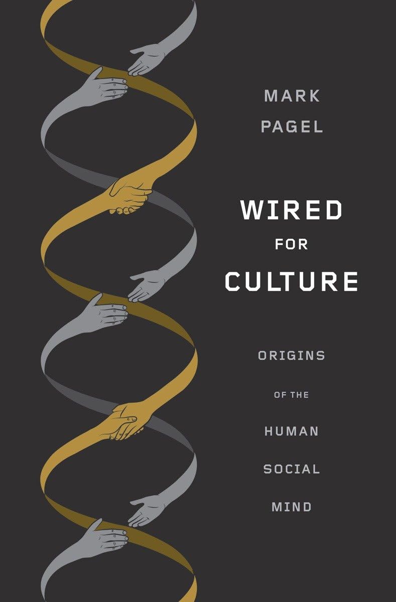 Wired for Culture: Origins of the Human Social Mind Social Sciences