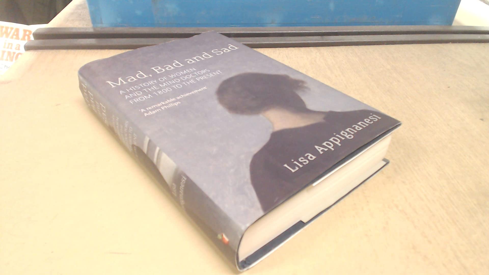Mad, Bad and Sad: Women and the Mind Doctors book