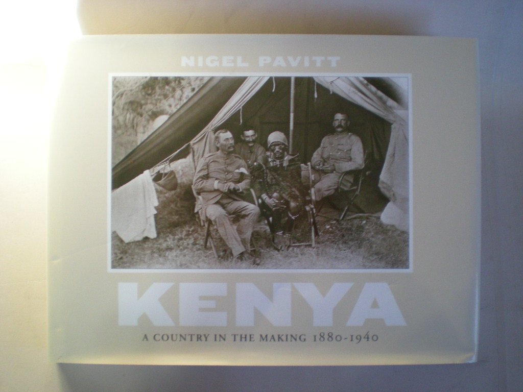 Kenya: A Country in the Making, 1880-1940 Politics & History