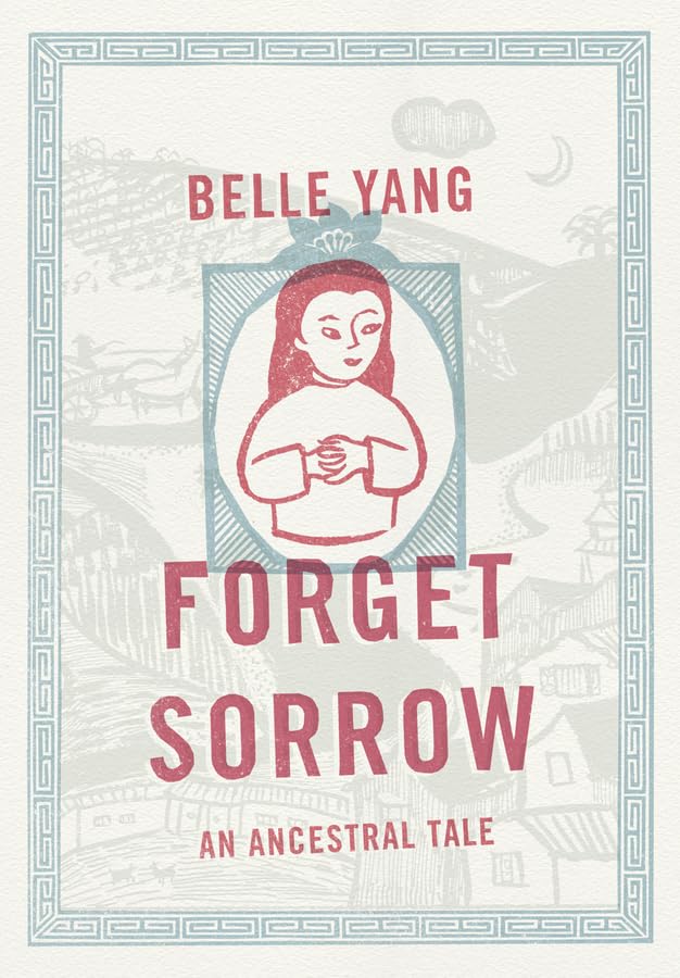 Forget Sorrow: An Ancestral Tale Memories