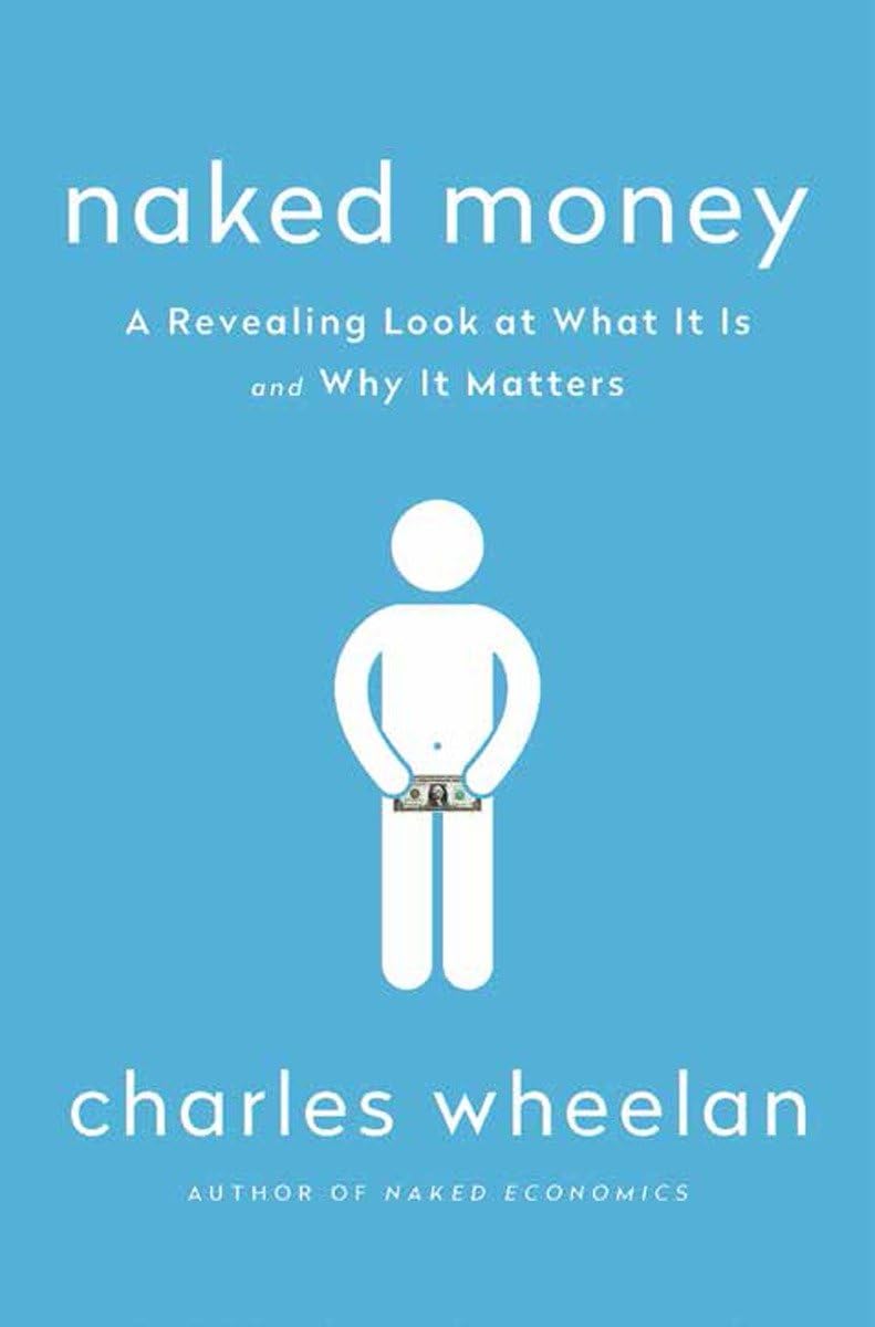 Naked Money: A Revealing Look at What It Is and Why It Matters Law