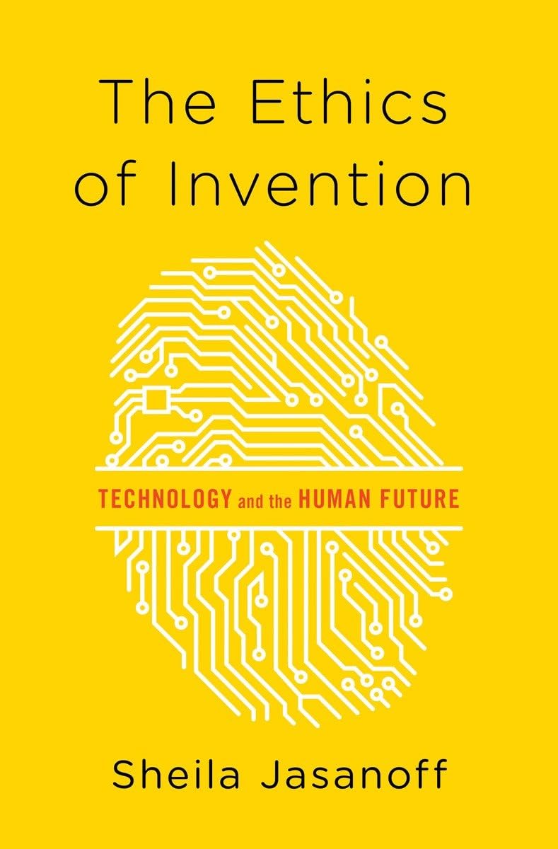 The Ethics of Invention: Technology and the Human Future Philosophy
