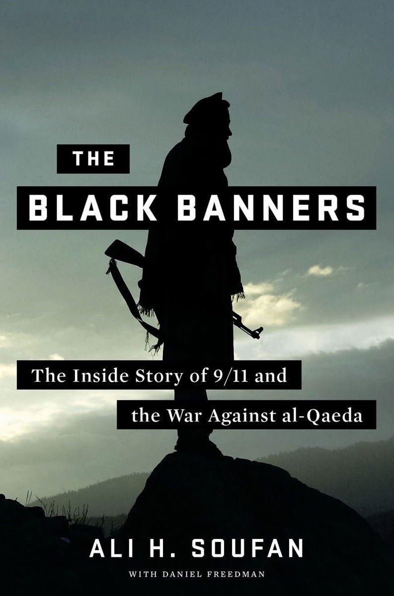 The Black Banners: The Inside Story of 9/11 and the War Against Al-Qaeda Politics & History