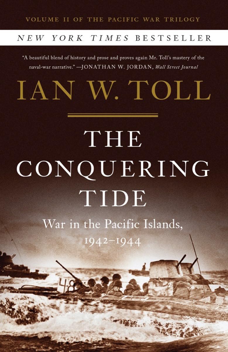 The Conquering Tide: War in the Pacific Islands, 1942-1944 (Pacific War Trilogy, 2) Politics & History