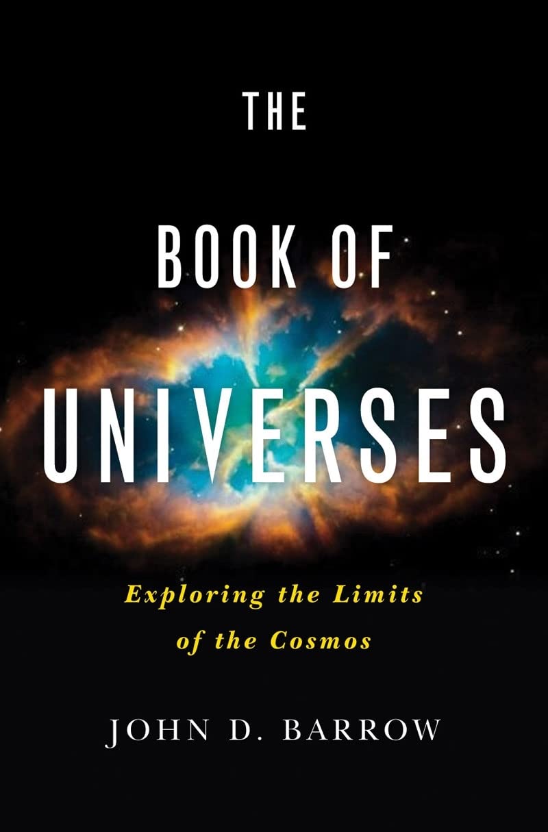 The Book of Universes: Exploring the Limits of the Cosmos Natural Sciences