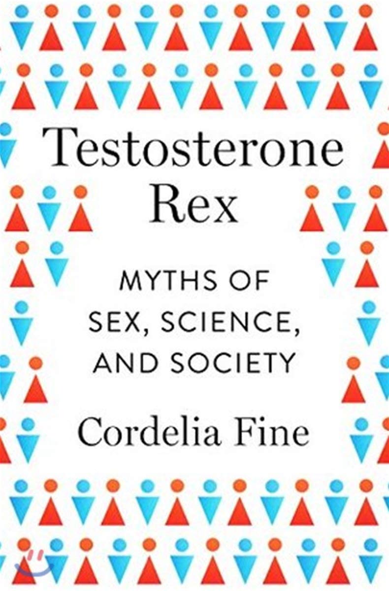 Testosterone Rex: Myths of Sex, Science, and Society Law