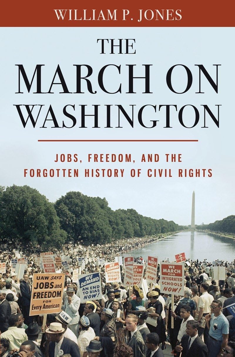 The March on Washington: Jobs, Freedom, and the Forgotten History of Civil Rights Books