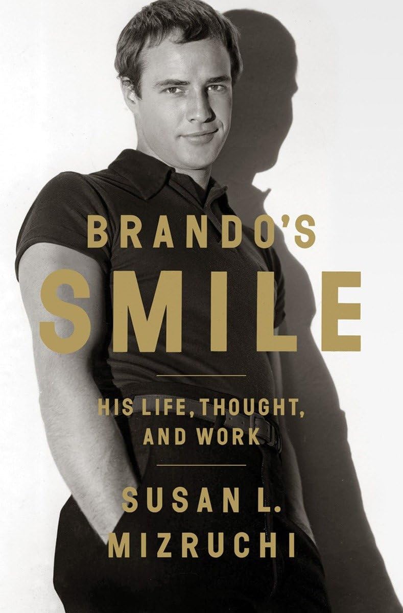 Brando's Smile: His Life, Thought and Work Art & Literature