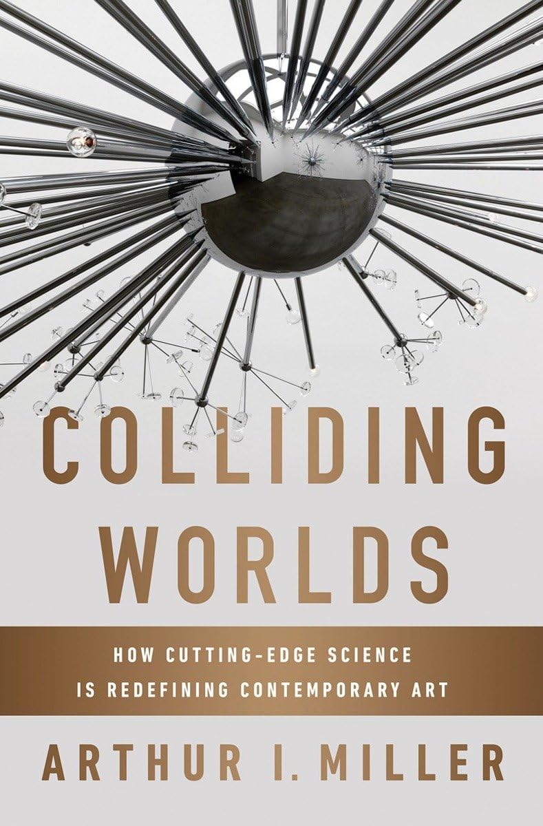 Colliding Worlds: How Cutting-Edge Science Is Redefining Contemporary Art Film, Art & Culture