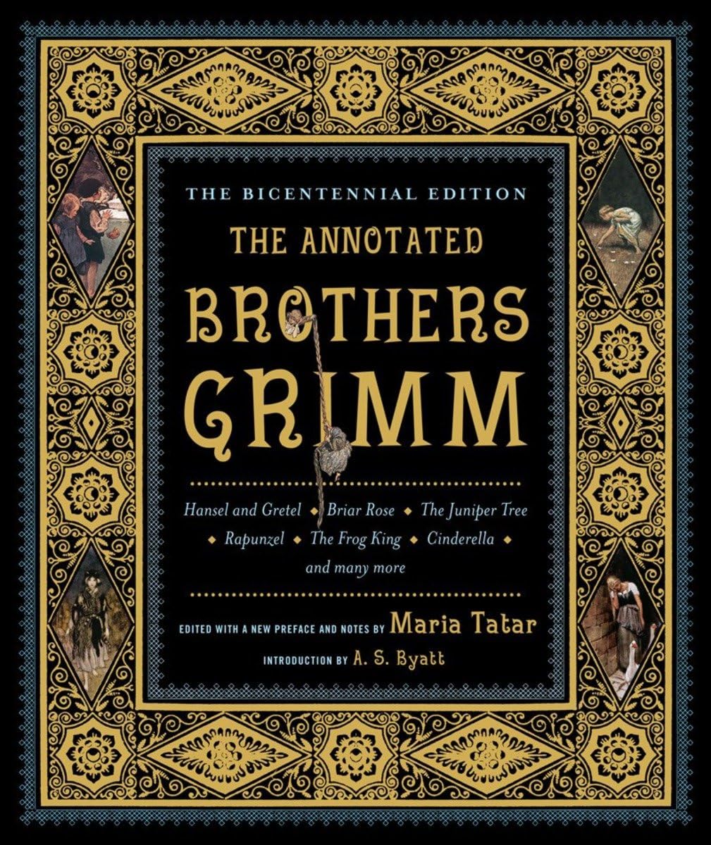 The Annotated Brothers Grimm: Bicentennial Edition (The Annotated Books, Band 0) Classics