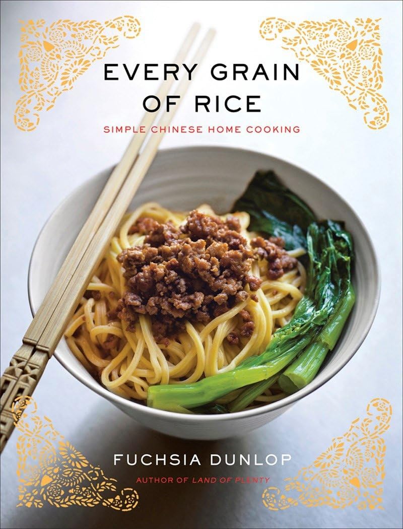 Every Grain of Rice: Simple Chinese Home Cooking Cooking & Enjoying