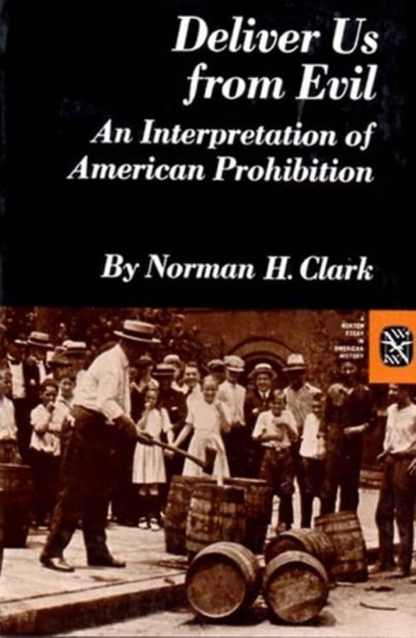 Deliver Us from Evil: An Interpretation of American Prohibition book