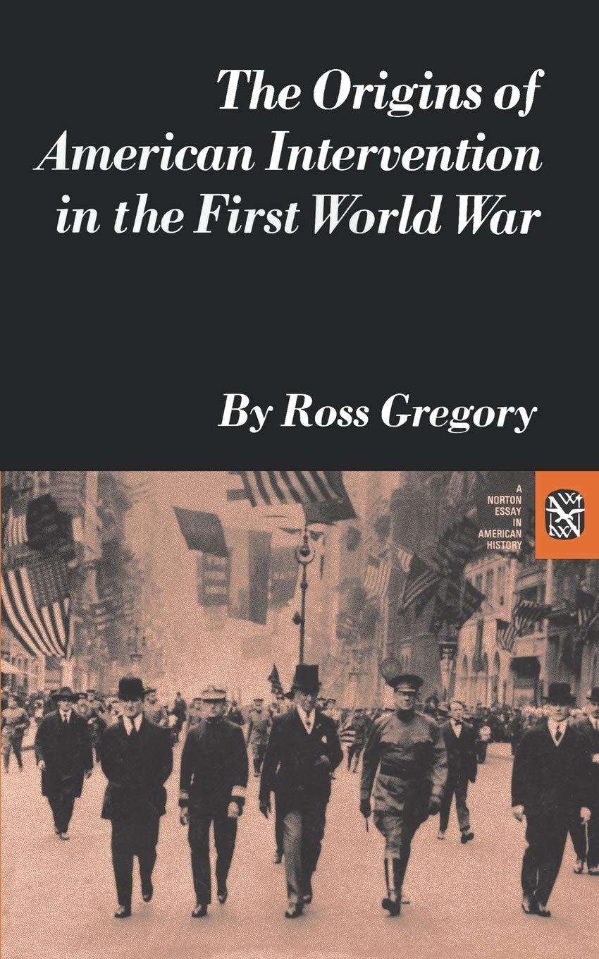 Origins Of Amer Intervent (Norton Essays in American History) Politics & History