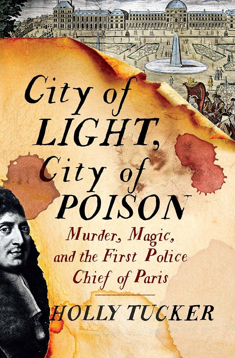 City of Light, City of Poison: Murder, Magic, and the First Police Chief of Paris Social Sciences