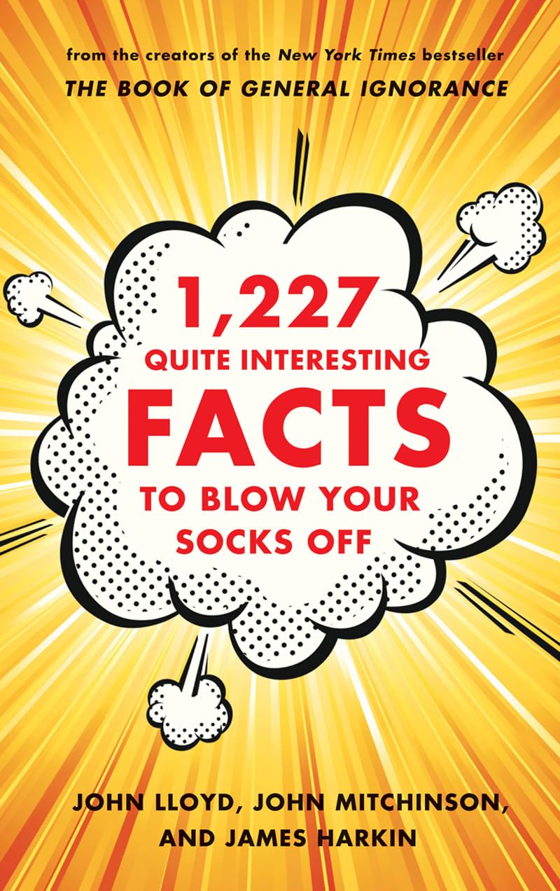 1,227 Quite Interesting Facts to Blow Your Socks Off Leisure & Fun