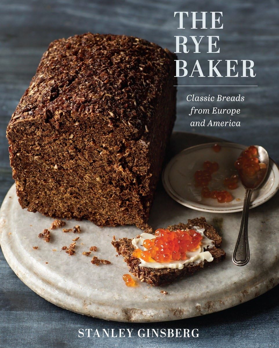 The Rye Baker: Classic Breads from Europe and America Leisure, Home & Garden