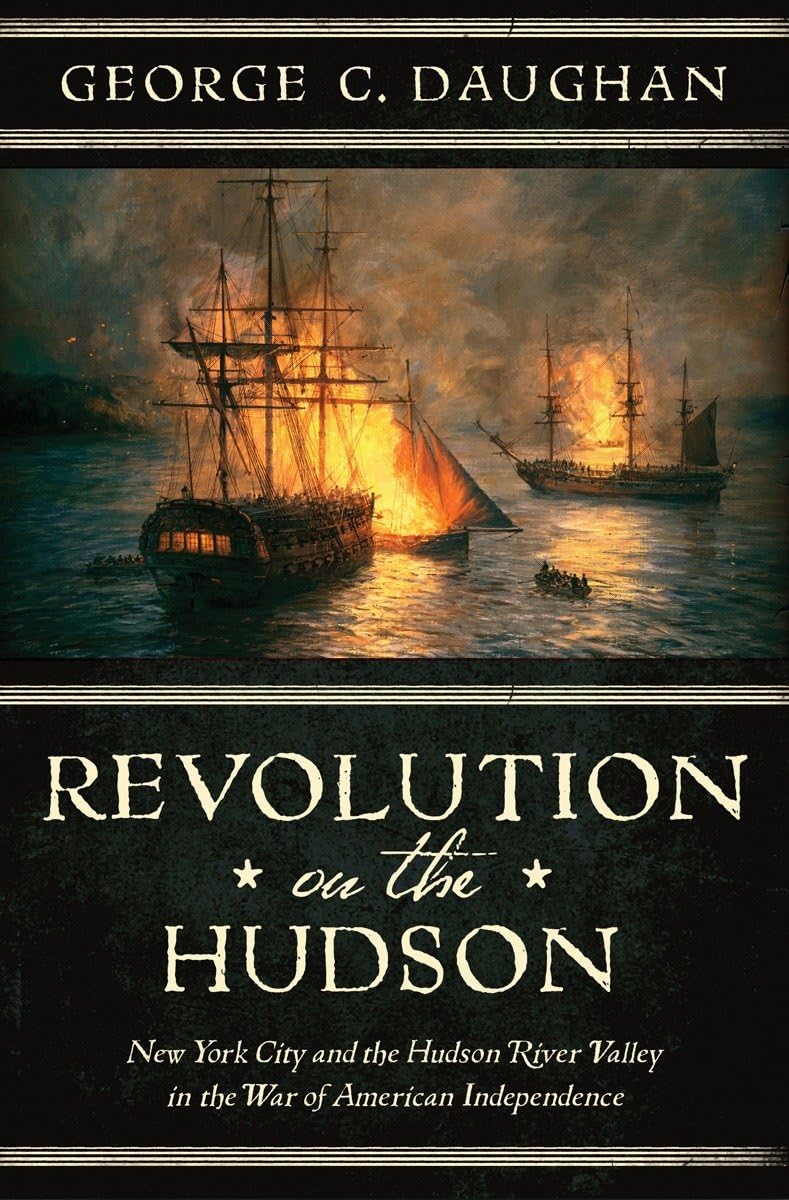 Revolution on the Hudson: New York City and the Hudson River Valley in the American War of Independence Film, Art & Culture