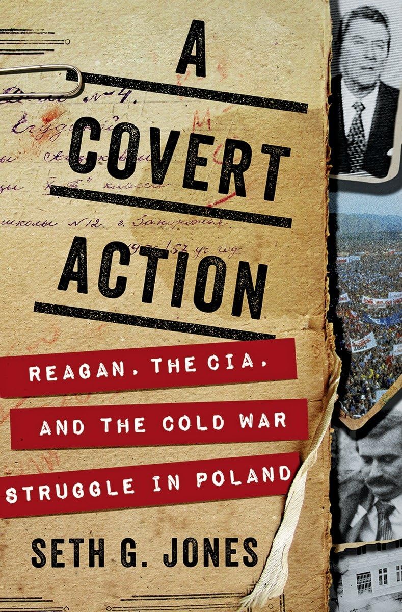 A Covert Action: Reagan, the CIA, and the Cold War Struggle in Poland Politics & History
