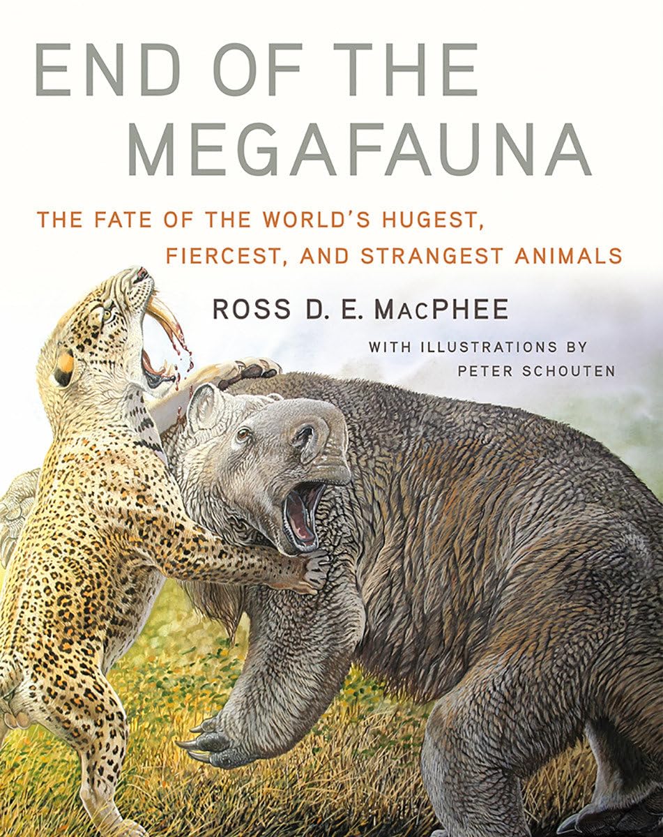 End of the Megafauna - The Fate of the World`s Hugest, Fiercest, and Strangest Animals Business & Technology