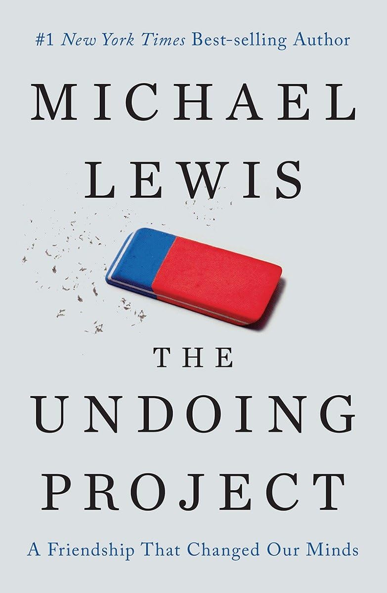 The Undoing Project: A Friendship that Changed Our Minds Science