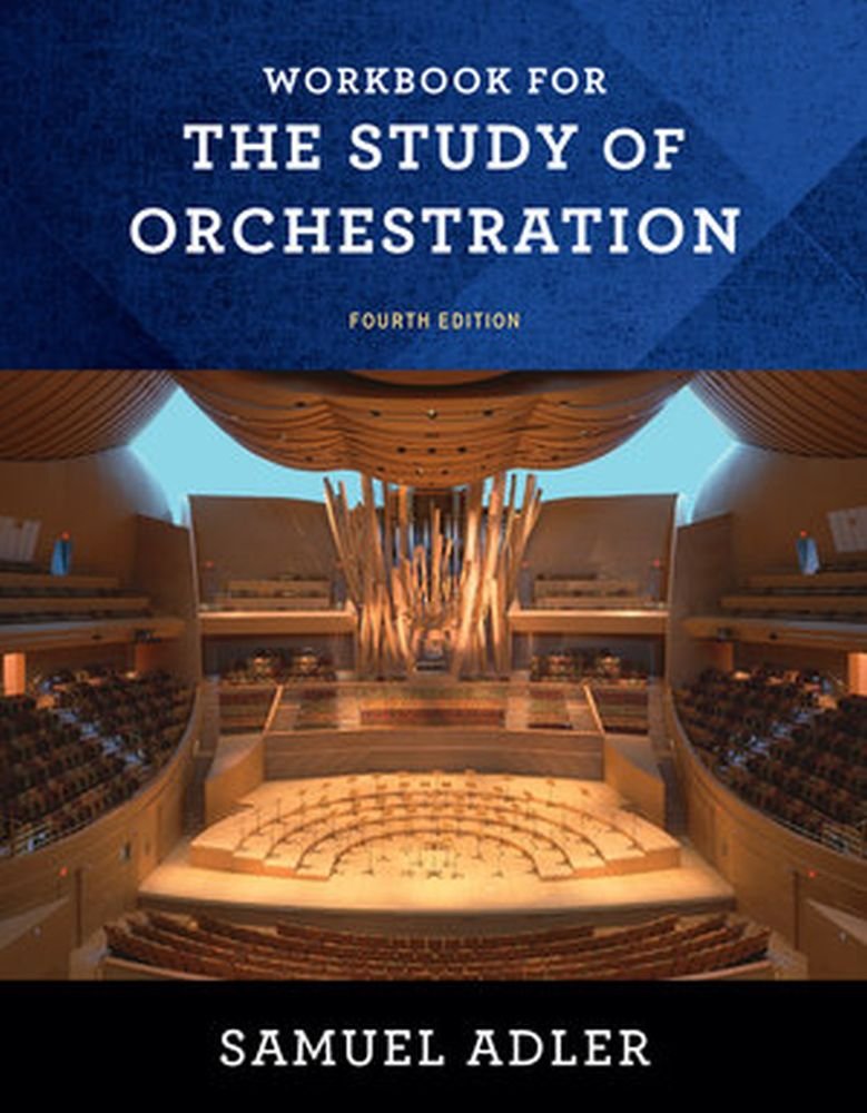 The Study of Orchestration: For the Study of Orchestration, Fourth Edition Arts & Music