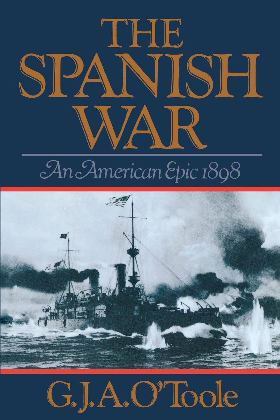 Spanish War: An American Epic 1898 Politics & History