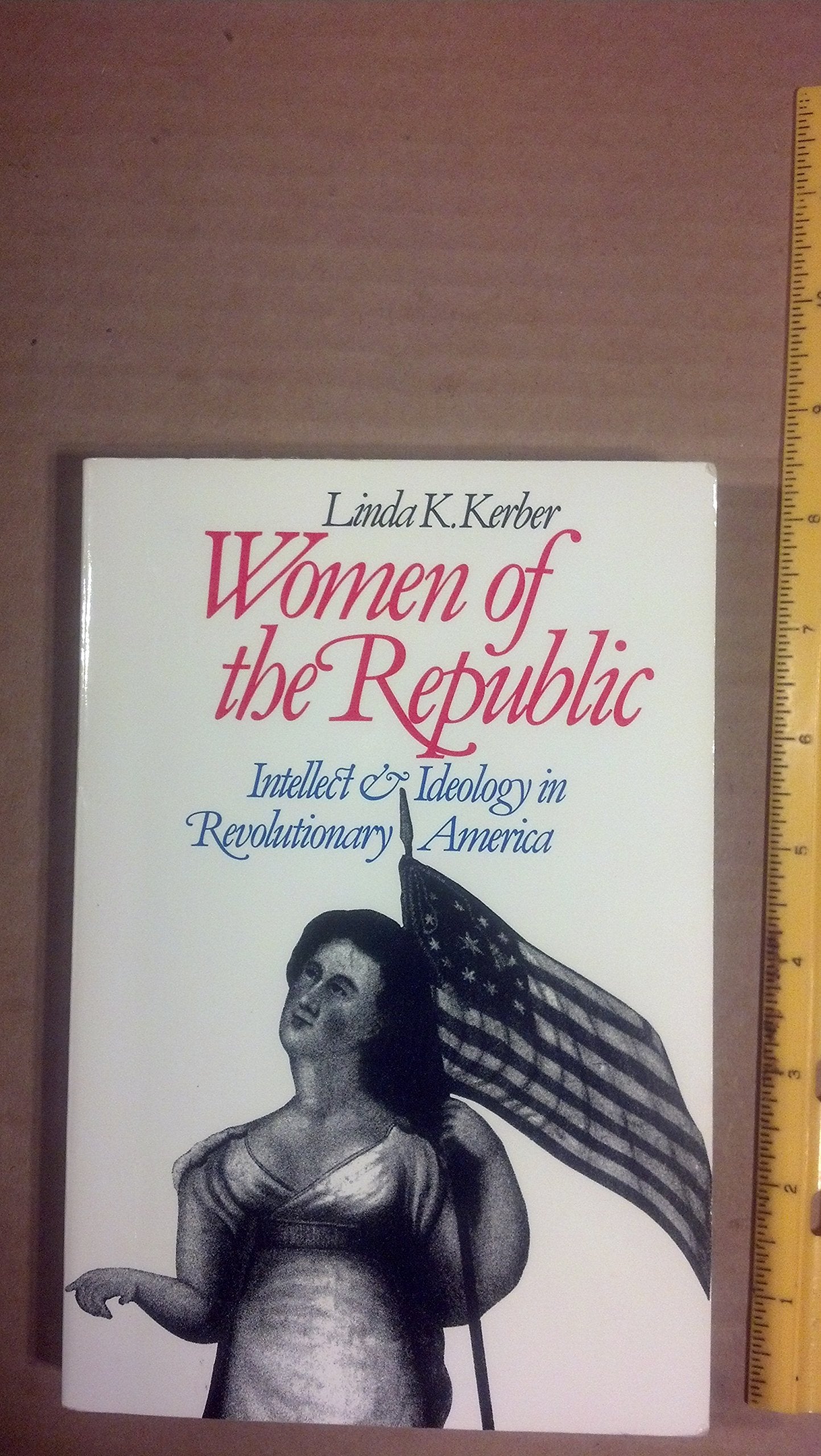 Women of the Republic: Intellect and Ideology in Revolutionary America Books